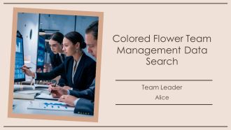 Colored Flower Team Management Data Search PPT Information AT