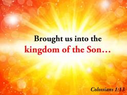 Colossians 1 13 the kingdom of the son powerpoint church sermon