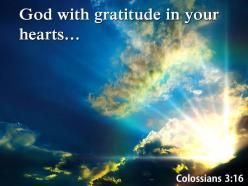Colossians 3 16 god with gratitude in your hearts powerpoint church sermon