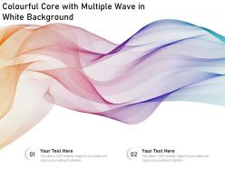 Colourful core with multiple wave in white background