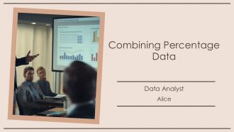 Combining Percentage Data PPT Presentation AT