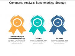 Commerce analysis benchmarking strategy ppt powerpoint presentation gallery infographic template cpb