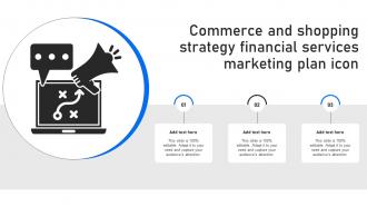 Commerce And Shopping Strategy Financial Services Marketing Plan Icon