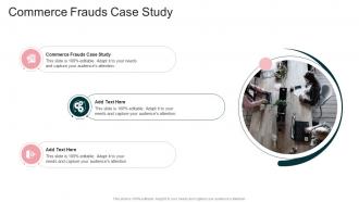 Commerce Frauds Case Study In Powerpoint And Google Slides Cpb