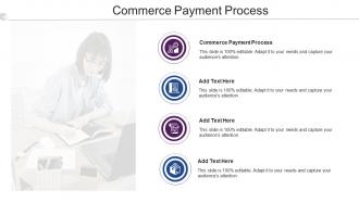 Commerce Payment Process In Powerpoint And Google Slides Cpb