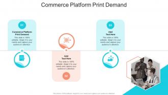 Commerce Platform Print Demand In Powerpoint And Google Slides Cpb