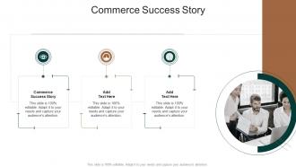 Commerce Success Story In Powerpoint And Google Slides Cpb