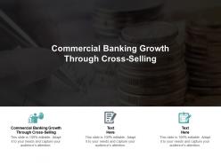 Commercial banking growth through cross selling ppt powerpoint presentation diagram templates cpb