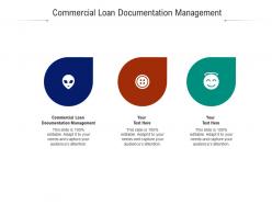 Commercial loan documentation management ppt powerpoint presentation outline file formats cpb