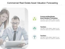 Commercial real estate asset valuation forecasting ppt powerpoint presentation professional graphic images cpb
