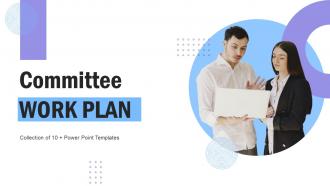 Committee Work Plan Powerpoint Ppt Template Bundles