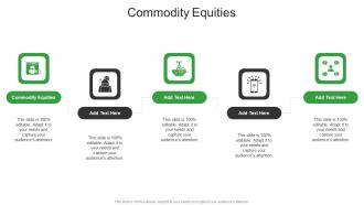 Commodity Equities In Powerpoint And Google Slides Cpb