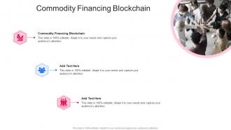 Commodity Financing Blockchain In Powerpoint And Google Slides Cpb