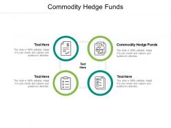 Commodity hedge funds ppt powerpoint presentation summary visual aids cpb