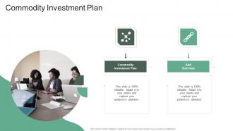 Commodity Investment Plan In Powerpoint And Google Slides Cpb