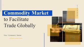 Commodity Market To Facilitate Trade Globally Fin CD