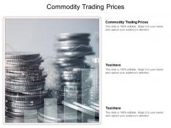 Commodity trading prices ppt powerpoint presentation portfolio graphics cpb