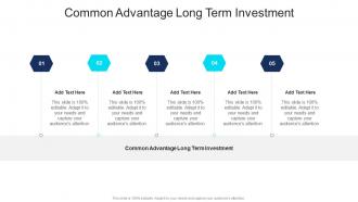 Common Advantage Long Term Investment In Powerpoint And Google Slides Cpb