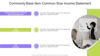 Commonly Base Item Common Size Income Statement In Powerpoint And Google Slides Cpb