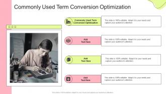 Commonly Used Term Conversion Optimization In Powerpoint And Google Slides Cpb