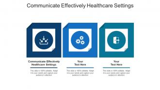 Communicate effectively healthcare settings ppt powerpoint presentation infographic cpb