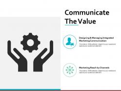 Communicate the value ppt powerpoint presentation file infographic template