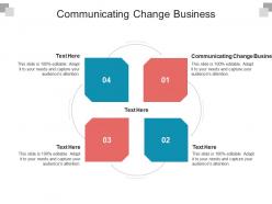 Communicating change business ppt powerpoint presentation styles graphics pictures cpb