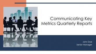 Communicating Key Metrics Quarterly Reports PPT Designs AT