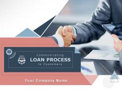 Communicating loan process to customers powerpoint presentation slides