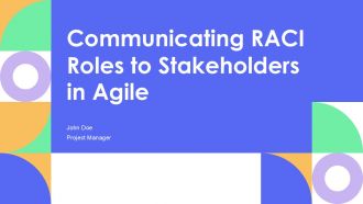 Communicating RACI Roles To Stakeholders In Agile PPT Template AT