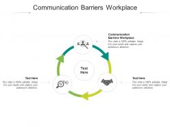 Communication barriers workplace ppt powerpoint presentation model layouts cpb