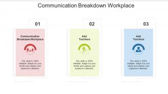 Communication Breakdown Workplace In Powerpoint And Google Slides Cpb