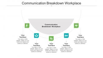 Communication breakdown workplace ppt powerpoint presentation slides graphics tutorials cpb
