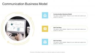 Communication Business Model In Powerpoint And Google Slides Cpb