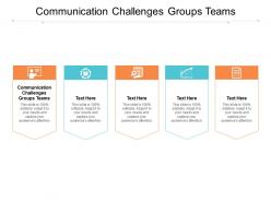 Communication challenges groups teams ppt presentation infographics graphics cpb