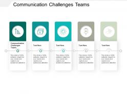 Communication challenges teams ppt powerpoint presentation file graphics template cpb