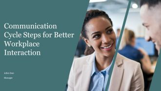 Communication Cycle Steps For Better Workplace Interaction PPT Information AT