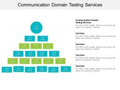 Communication domain testing services ppt powerpoint presentation professional layout ideas cpb