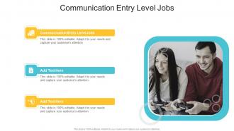 Communication Entry Level Jobs In Powerpoint And Google Slides Cpb