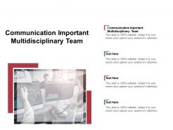 Communication important multidisciplinary team ppt powerpoint presentation ideas design cpb