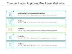 Communication improves employee motivation ppt powerpoint presentation ideas inspiration cpb