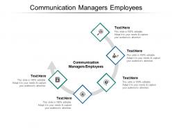 Communication managers employees ppt powerpoint presentation visual aids diagrams cpb