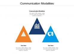Communication modalities ppt powerpoint presentation model diagrams cpb