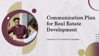 Communication Plan For Real Estate Development Powerpoint Ppt Template Bundles
