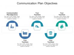 Communication plan objectives ppt powerpoint presentation example cpb