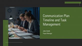 Communication Plan Timeline And Task Management PPT PowerPoint AT
