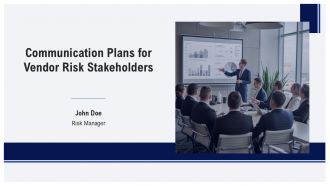 Communication Plans For Vendor Risk Stakeholders PPT Demonstration AT