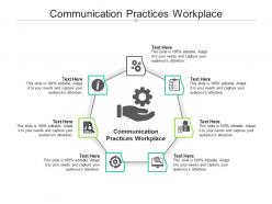 Communication practices workplace ppt powerpoint presentation professional gridlines cpb