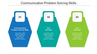 Communication Problem Solving Skills Ppt Powerpoint Presentation Infographics Cpb