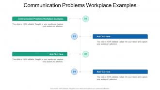 Communication Problems Workplace Examples In Powerpoint And Google Slides Cpb